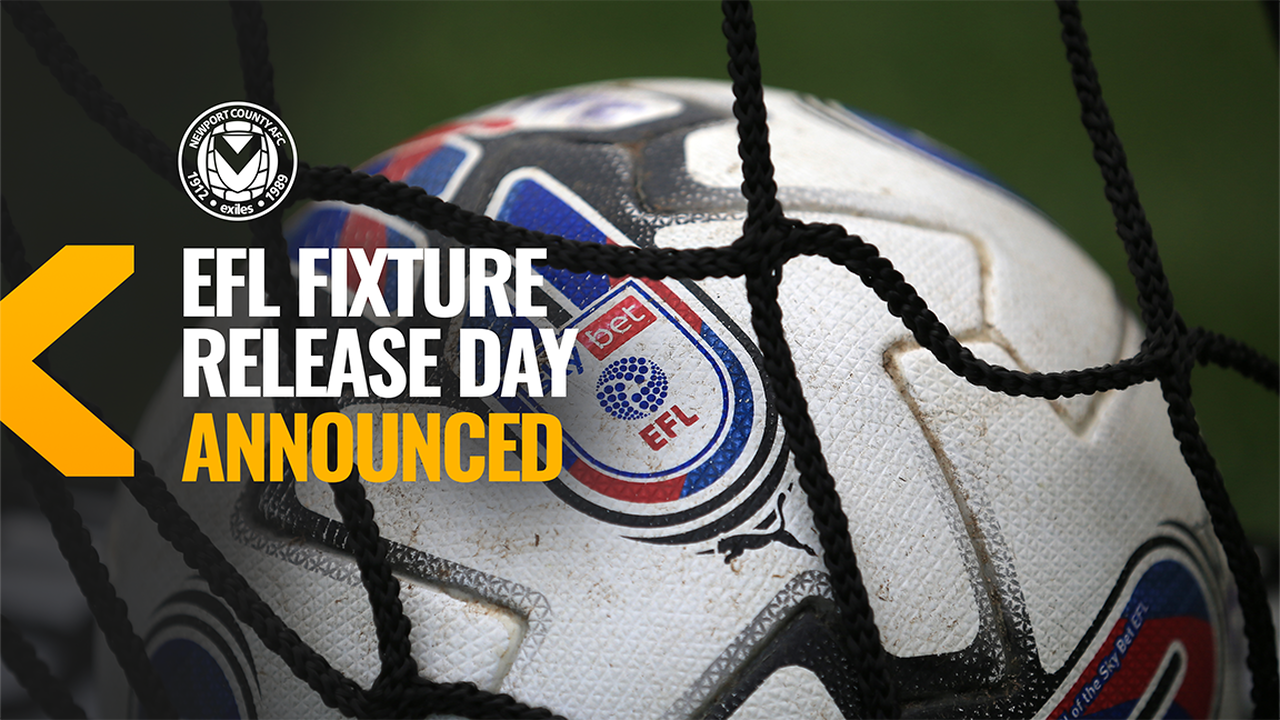 EFL Fixture Release Day Announced Newport County A.F.C.